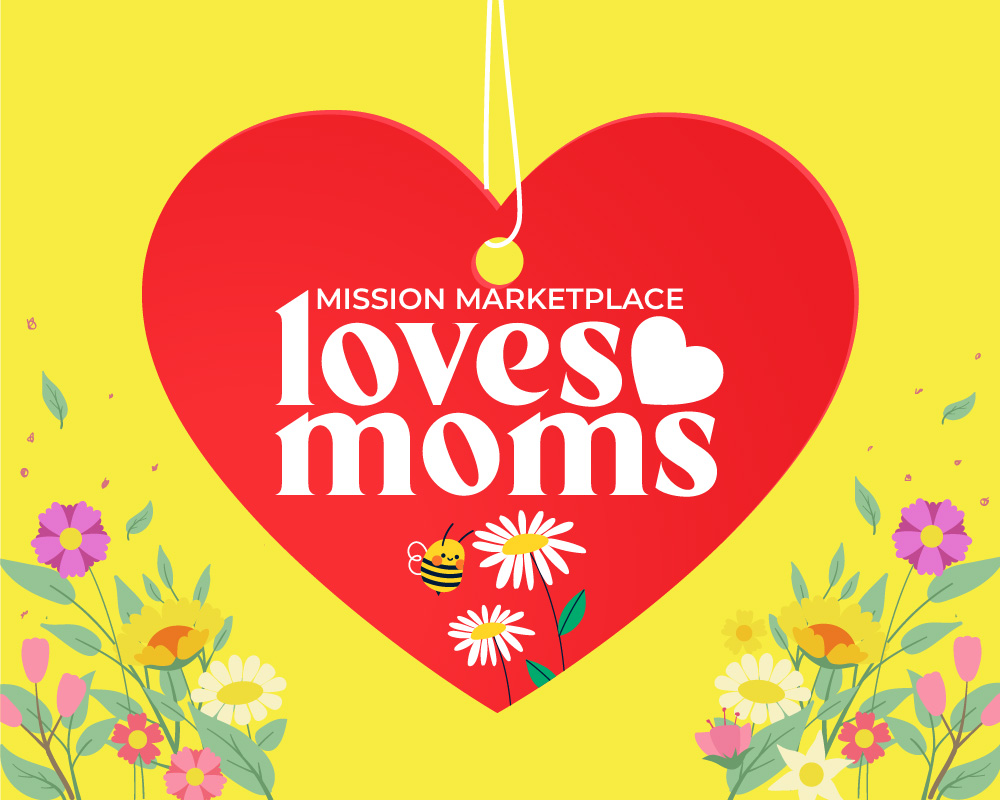 Mission Marketplace Loves Moms! | Mission Marketplace